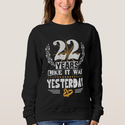 22 Years Like It Was Yesterday 22nd Wedding Annive Sweatshirt