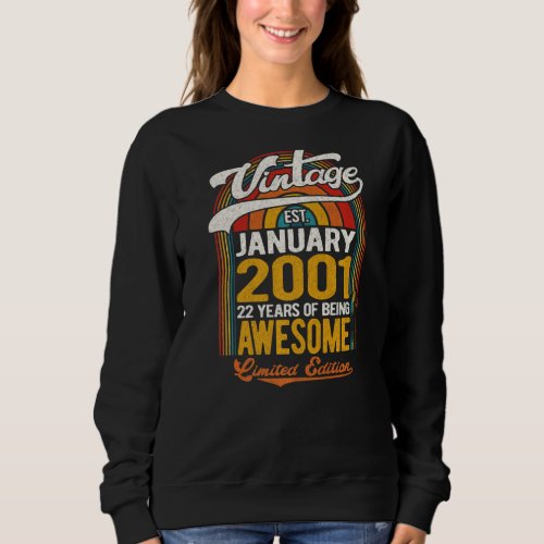 22 Years Of Being Awesome Born In January 2001 22n Sweatshirt