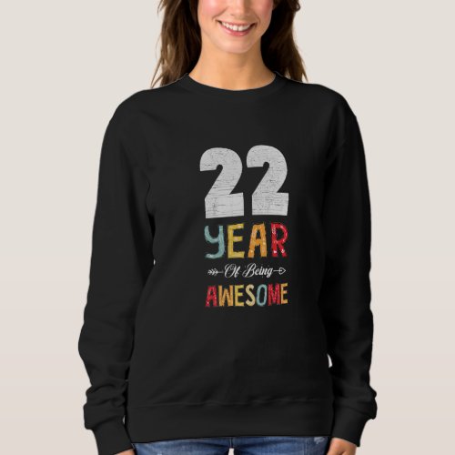 22 Years Of Being Awesome Heart Floral Arrow 22nd  Sweatshirt