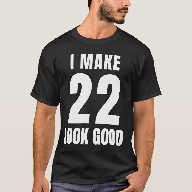 22 Years Old  22th Birthday Men Women Quote 22 Yea T-Shirt (Front)