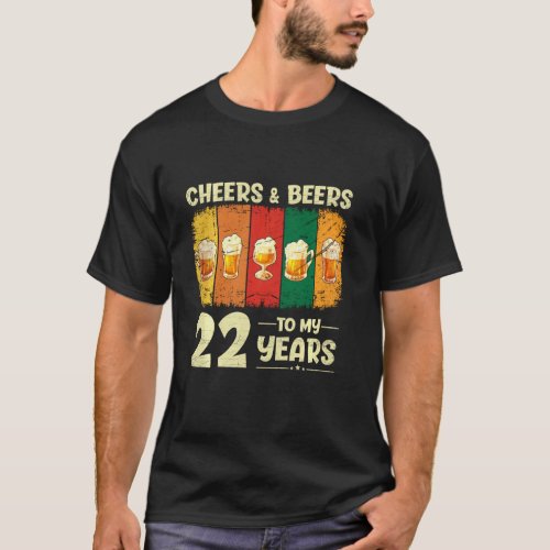 22nd Birthday   Cheers And Beers To 22 Years Old T_Shirt
