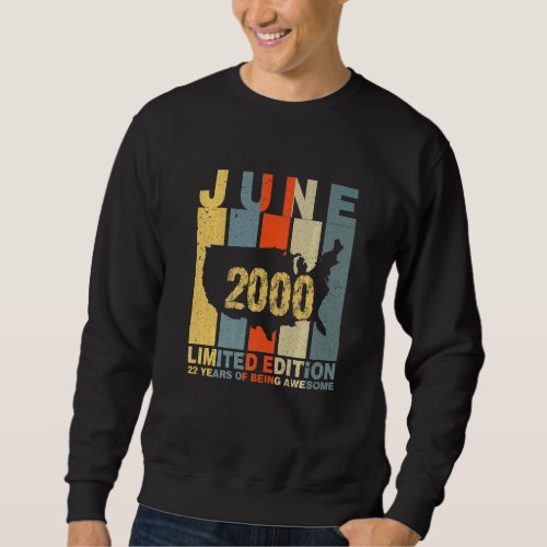 22nd Birthday June 2000 22 Years Of Being Awesome Sweatshirt