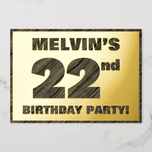 22nd Birthday Party  Bold Faux Wood Grain Text Foil Invitation