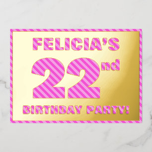 22nd Birthday Party — Bold, Fun, Pink Stripes # 22 Foil Invitation