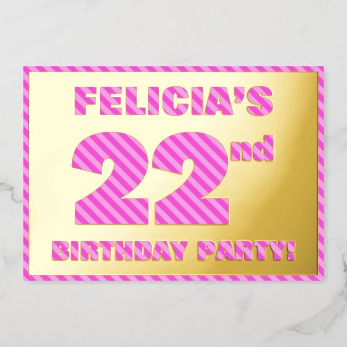 22nd Birthday Party  Bold Fun Pink Stripes  22 Foil Invitation