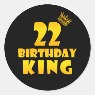 22th birthday Gift for 22 years old Birthday King Classic Round Sticker