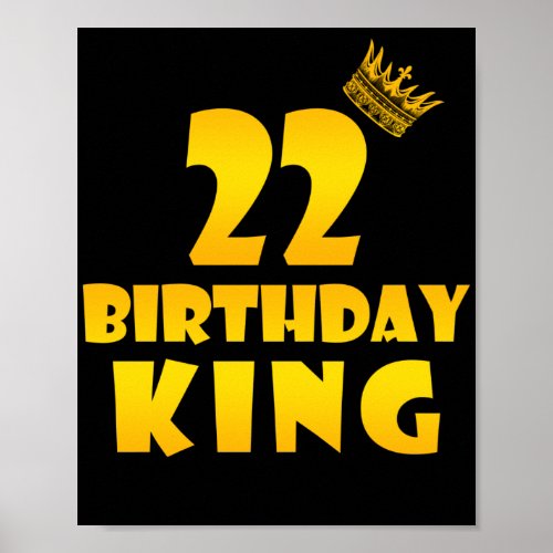22th birthday Gift for 22 years old Birthday King Poster