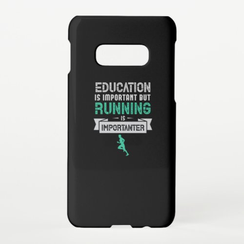 23Education Is Important But Running Is Important Samsung Galaxy S10E Case