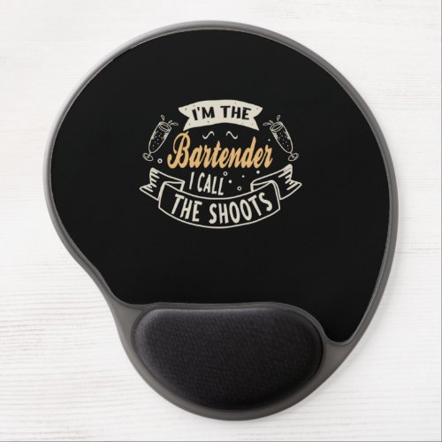 23Funny Im the bartender I call the shoots Barten Gel Mouse Pad