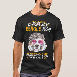 23 I'm The Crazy Beagle Mom Beagle T-Shirt