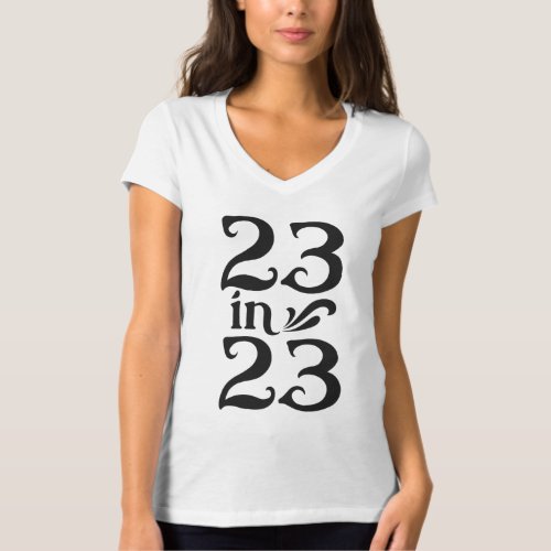 23 in 2023 23rd birthday shirt