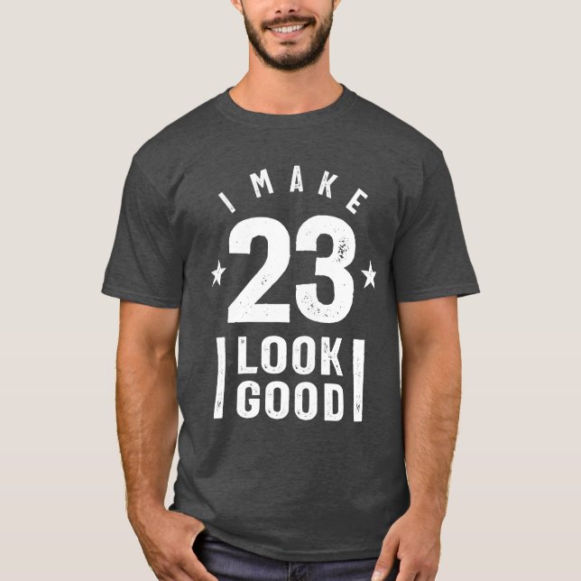 23 Year Old Gift | 23rd Birthday Gift Ideas T-Shirt (Front)
