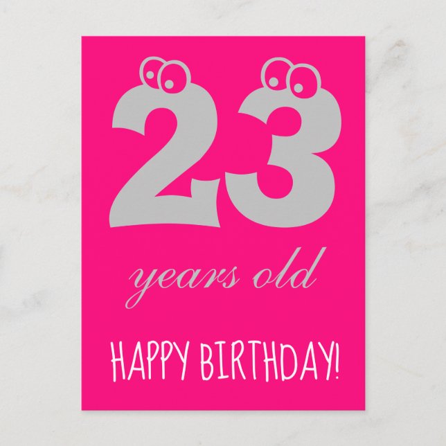 23 years old HAPPY BIRTHDAY Cute Hot Pink Postcard (Front)