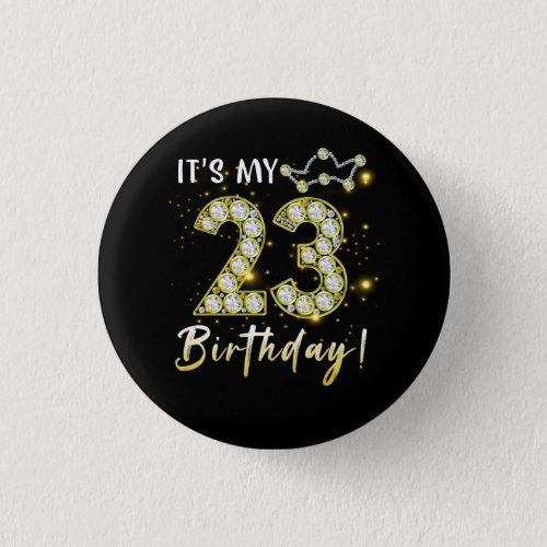 23 years old It_s my Birthday 23th Birthday Diamon Button