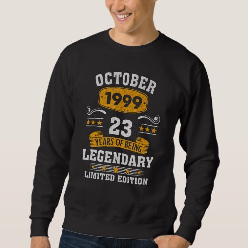 23 Years Old Legend Since October 1999 23rd Birthd Sweatshirt