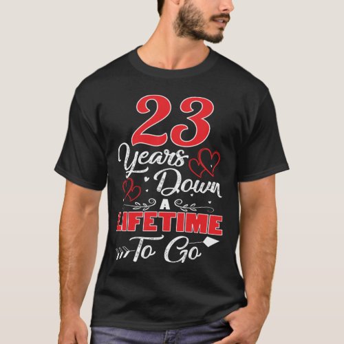 23rd  Anniversary 23 Years Down A Lifetime To Go T_Shirt