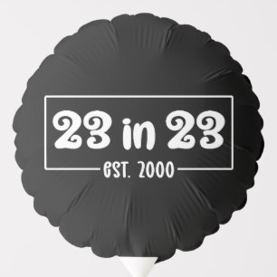 23rd Birthday 23 in 23 Est 2000 Balloon