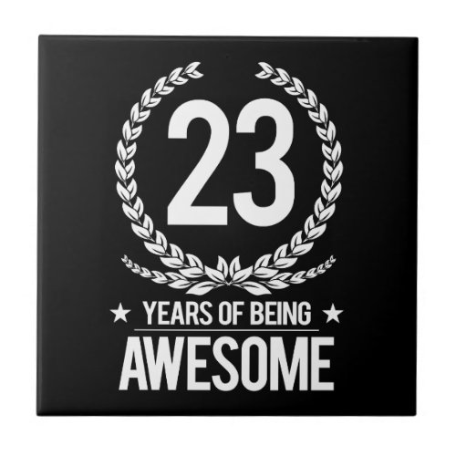 23rd Birthday 23 Years Of Being Awesome Tile