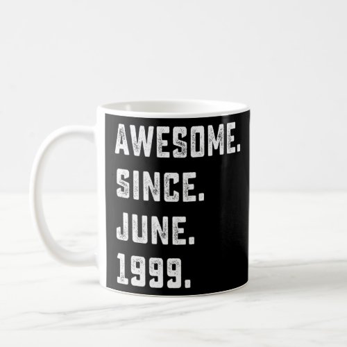 23rd Birthday  Awesome Since June 1999 23 Years Ol Coffee Mug