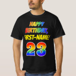 [ Thumbnail: 23rd Birthday — Bold, Fun, Rainbow 23, Custom Name T-Shirt ]
