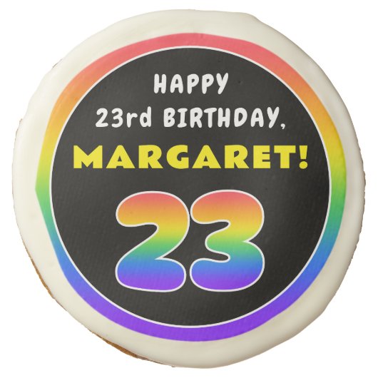 23rd Birthday: Colorful Rainbow # 23, Custom Name Sugar Cookie (Front)