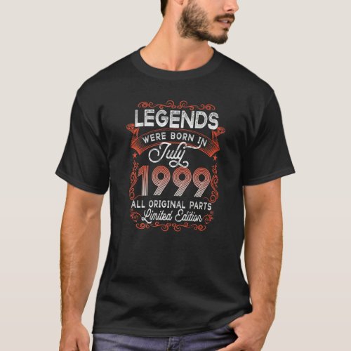 23rd Birthday Legends Born In July 1999 23 Yrs Old T_Shirt