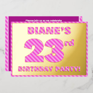23rd Birthday Party — Bold, Fun, Pink Stripes # 23 Foil Invitation