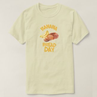 23rd February - Banana Bread Day T-Shirt