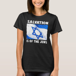 24002_Salvation Is of the Jews T-Shirt
