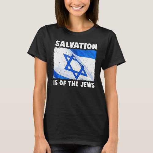 24002_Salvation Is of the Jews T_Shirt