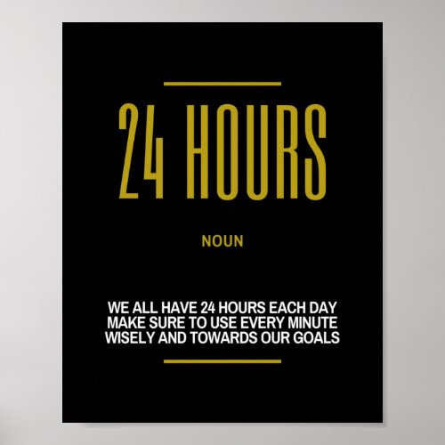 24 Hours Each Day Inspirational Quote On Success Poster