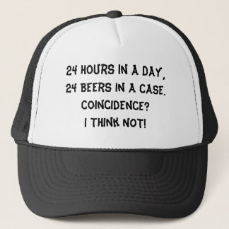 24 Hours In A Day, 24 Beers In A Case. Coincide... Trucker Hat