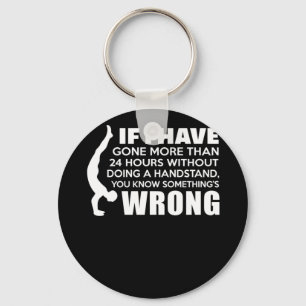 24 Hours Without Doing a Handstand Gymnastics Keychain