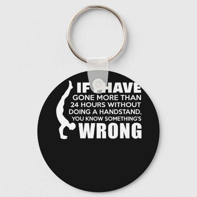 24 Hours Without Doing a Handstand Gymnastics Keychain (Front)