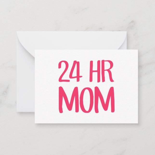 24 hr Mom Note Card (Front)