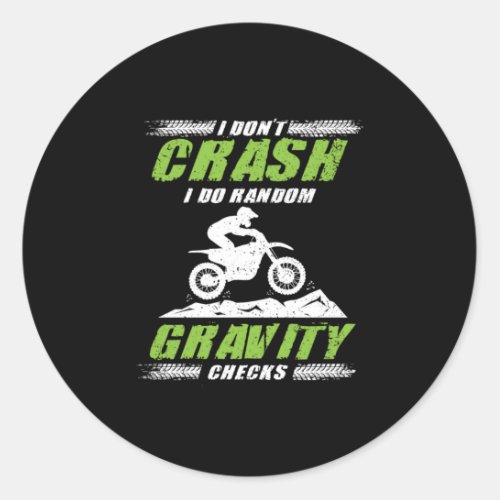 24I Dont Crash I Do Random Gravity Checks Classic Round Sticker