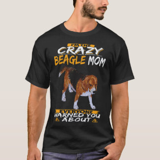 24 I'm The Crazy Beagle Mom Beagle T-Shirt