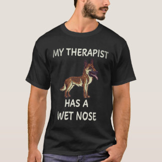 24 My Therapist Has A Wet Nose German Shepherd T-Shirt