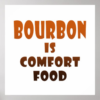 24" X 24" POSTER - BOURBON is Comfort Food