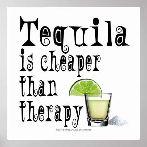 24 X 24 POSTER _ TEQUILA CHEAPER THAN THERAPY