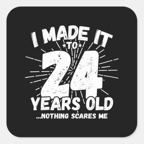 24 Year Old Birthday _ Funny 24th Birthday Meme Square Sticker