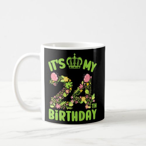 24 Year Old Birthday Women Flower Its My 24th Birt Coffee Mug
