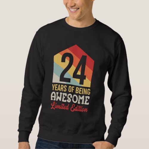 24 Years Of Being Awesome  24th Birthday_1 Sweatshirt