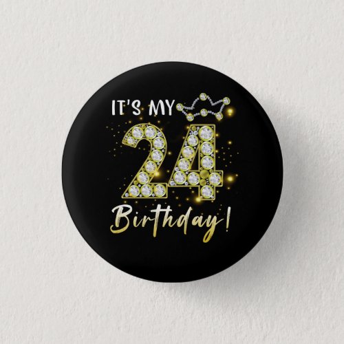 24 years old It_s my Birthday 24th Birthday Diamon Button