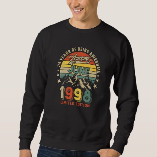 24th Birthday 24 Years Awesome Since June 1998 Vin Sweatshirt