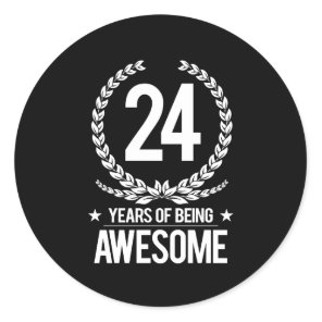 24th Birthday (24 Years Of Being Awesome) Classic Round Sticker
