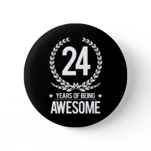 24th Birthday (24 Years Of Being Awesome) Pinback Button