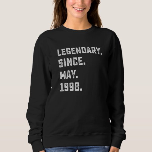 24th Birthday  Legendary Since May 1998 24 Years O Sweatshirt