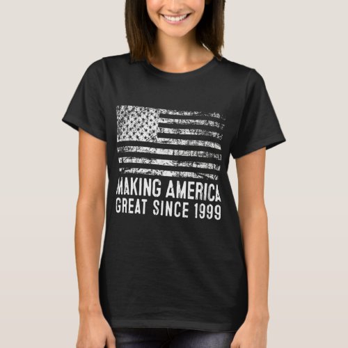 24th Birthday Making America Great Since 1999    T_Shirt