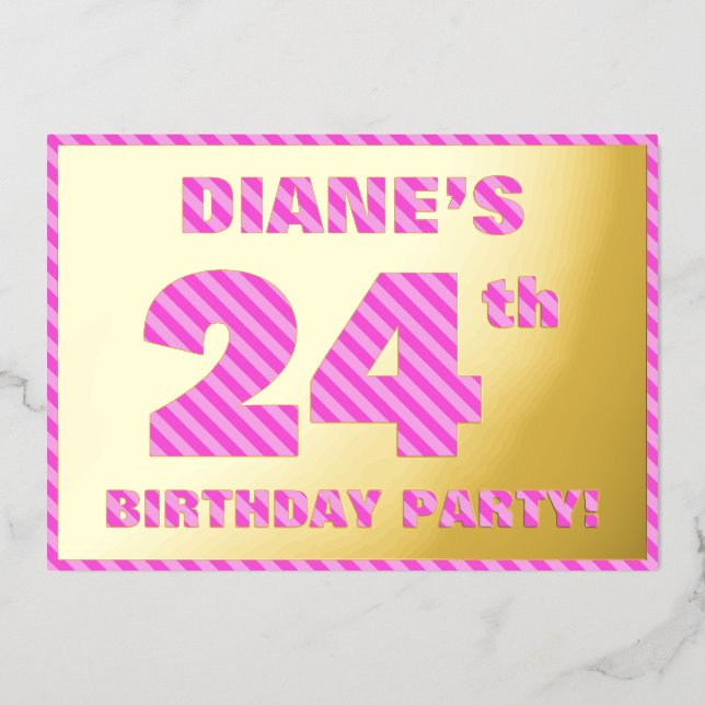 24th Birthday Party — Bold, Fun, Pink Stripes # 24 Foil Invitation (Front)